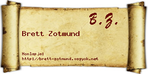 Brett Zotmund névjegykártya